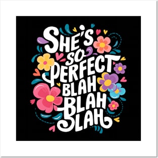 She's so perfect blah blah blah Posters and Art